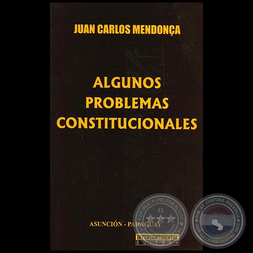 ALGUNOS PROBLEMAS CONSTITUCIONALES - Autor: JUAN CARLOS MENDONCA - Ao 2011